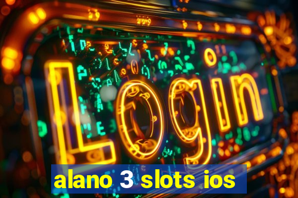 alano 3 slots ios